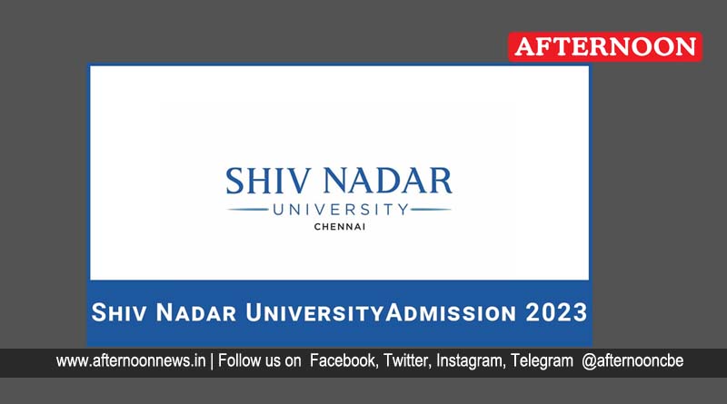 Shiv Nadar University Chennai Announces Dates for 2023 Entrance Exam ...